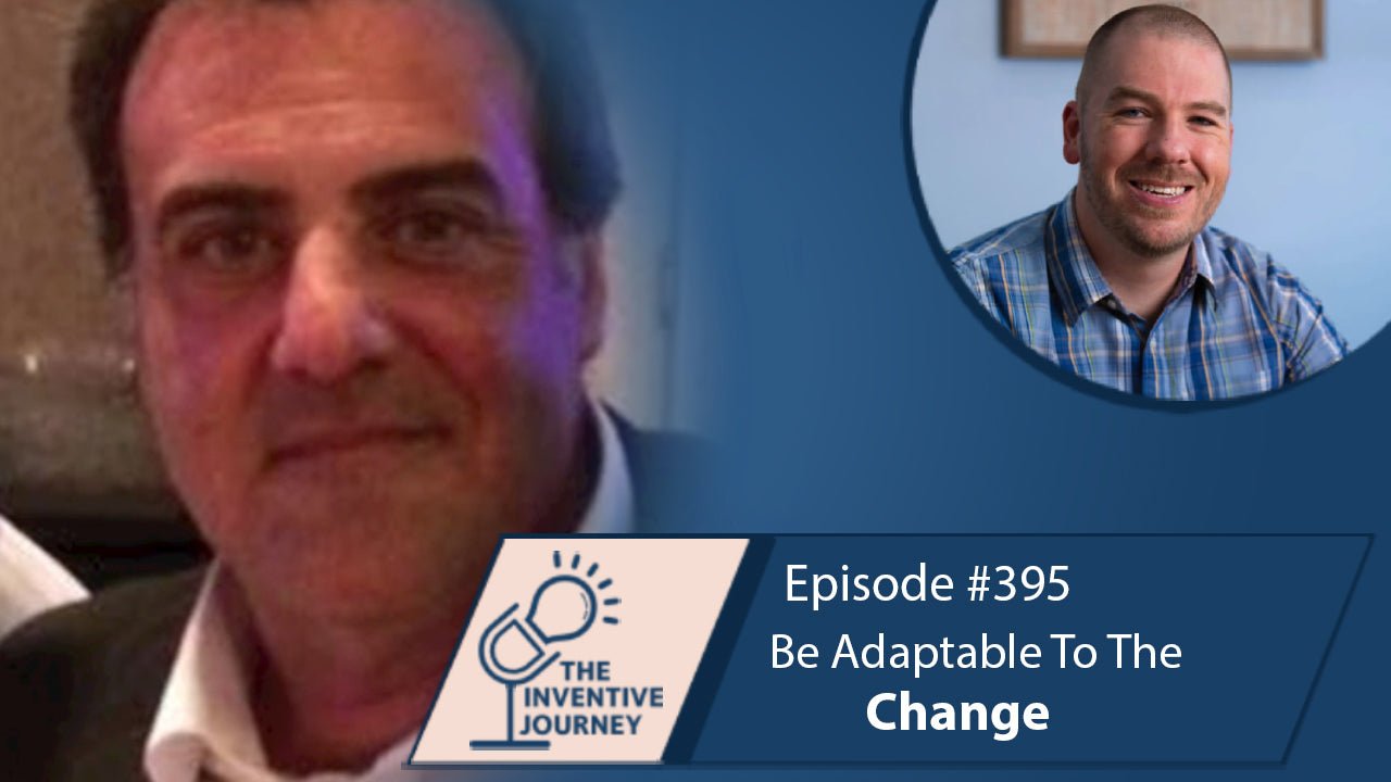 "Be Adaptable To The Change" The Podcast For Entrepreneurs w/ Salvatore LoDuca - Miller IP