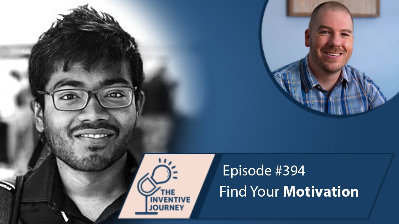 "Find Your Motivation" The Podcast For Entrepreneurs w/ Anurag Kamal - Miller IP