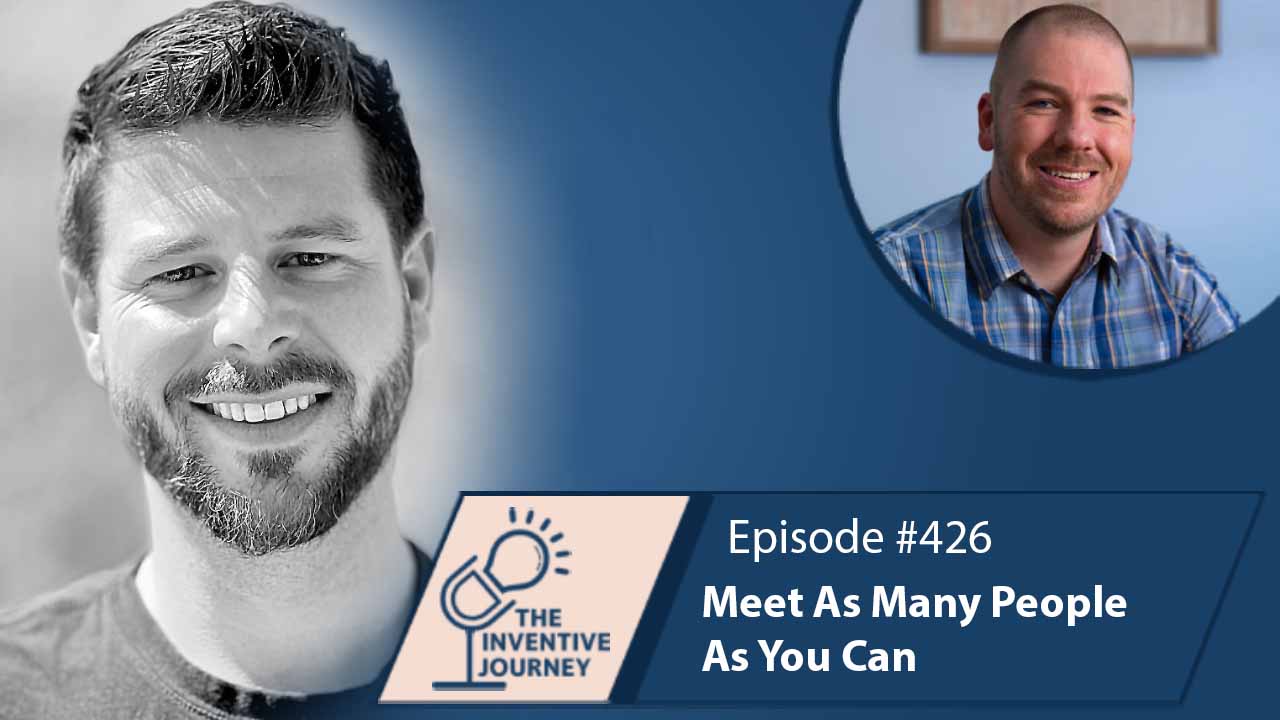 "Meet As Many People As You Can" The Podcast For Entrepreneurs w/ Matt Wampler - Miller IP