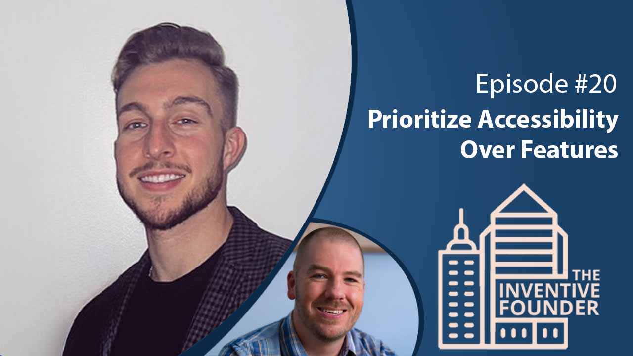 "Prioritize Accessibility Over Features" Founder's Advice For Entrepreneurs w/ Austin McCulloh