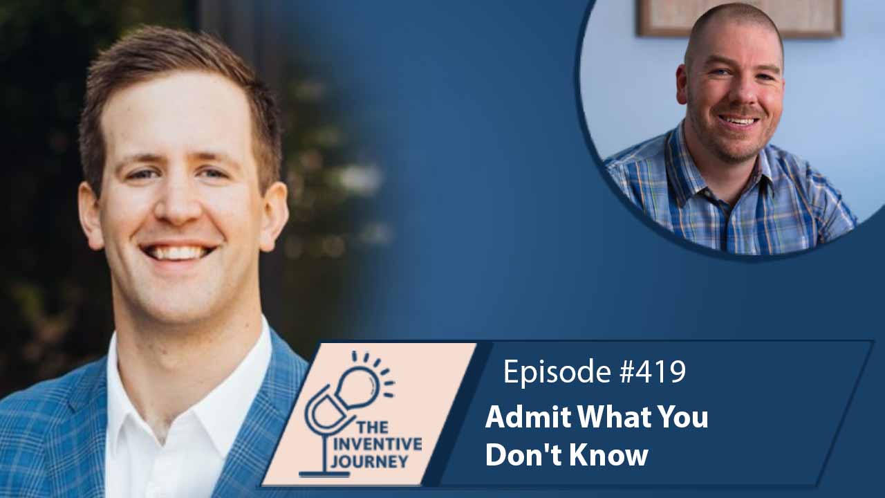 "Admit What You Don't Know" The Podcast For Entrepreneurs w/ Ken Babcock - Miller IP