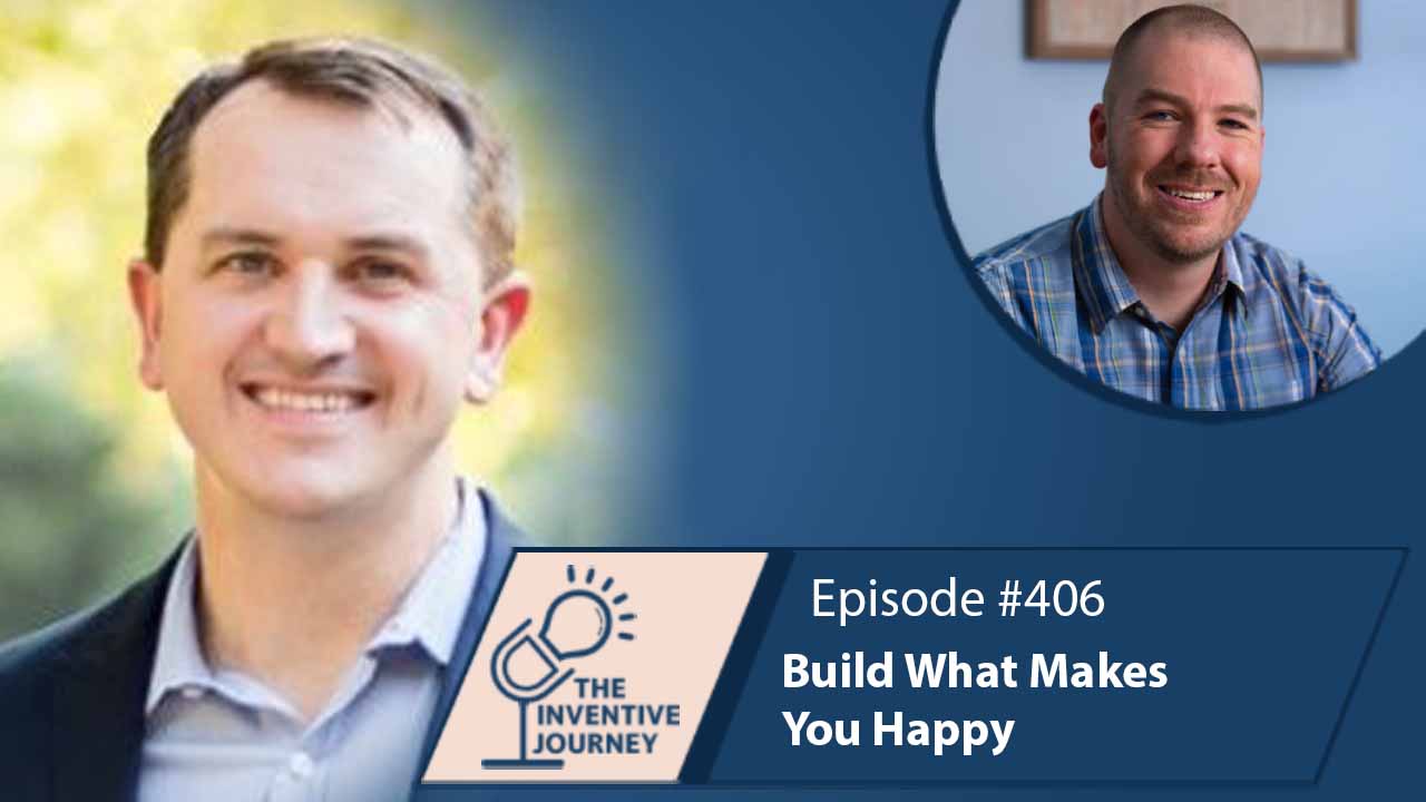 "Build What Makes You Happy" The Podcast For Entrepreneurs w/ Chris Denny - Miller IP