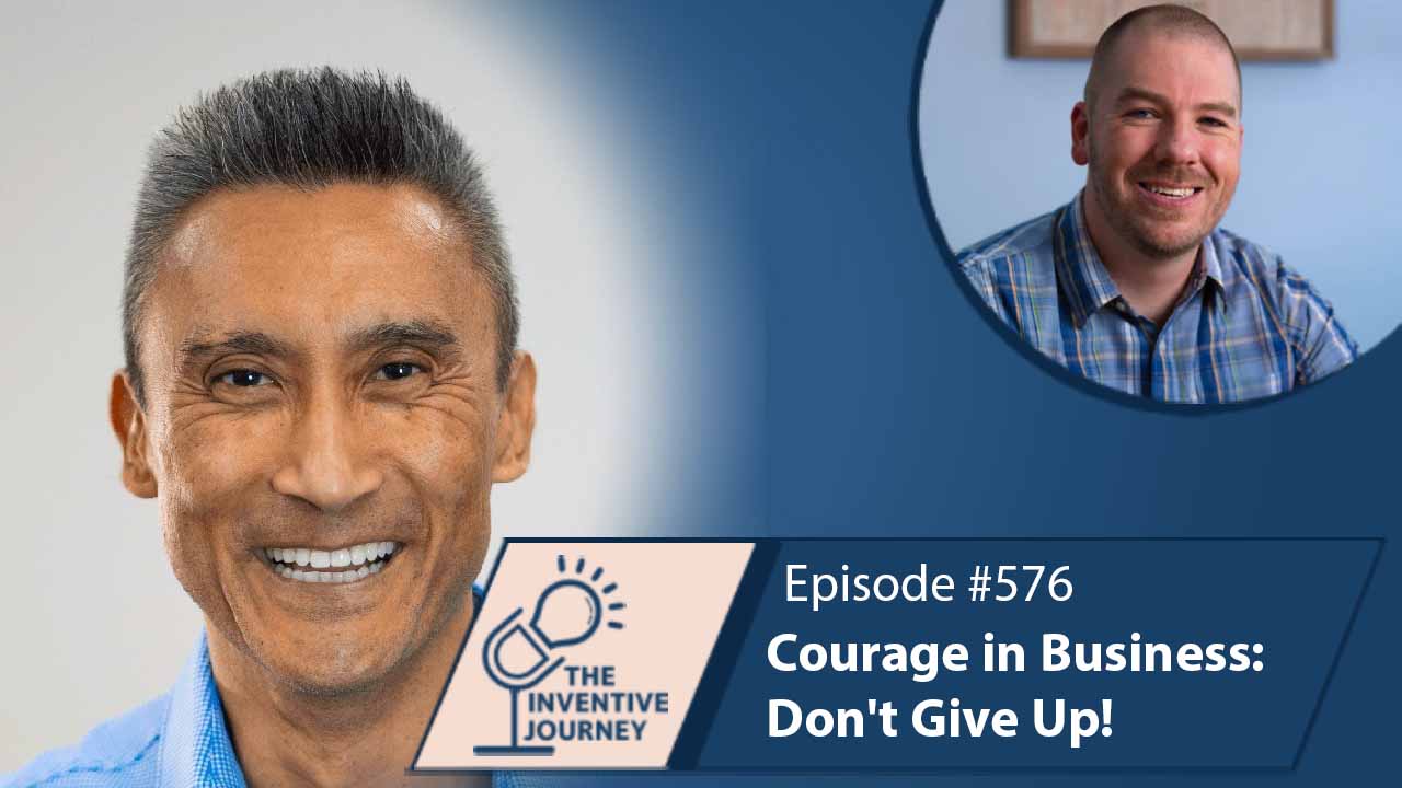 "Courage in Business: Don't Give Up!" The Podcast For Entrepreneurs w/ Benoy Tamang - Miller IP