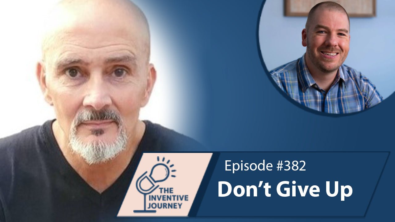 "Don't Give Up" The Podcast For Entrepreneurs w/ Paul Daniels - Miller IP