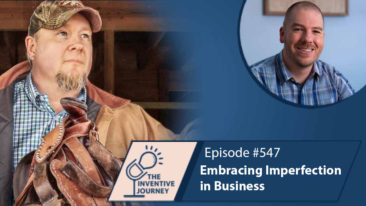 "Embracing Imperfection in Business" The Podcast For Entrepreneurs w/ Chuck Leblo - Miller IP