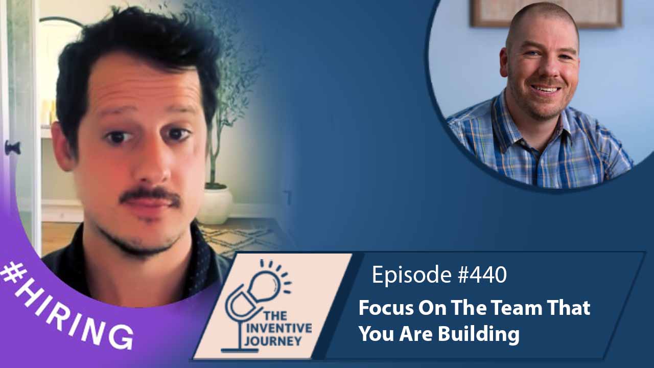 "Focus On The Team That You Are Building" The Podcast For Entrepreneurs w/ Justin Rowe - Miller IP