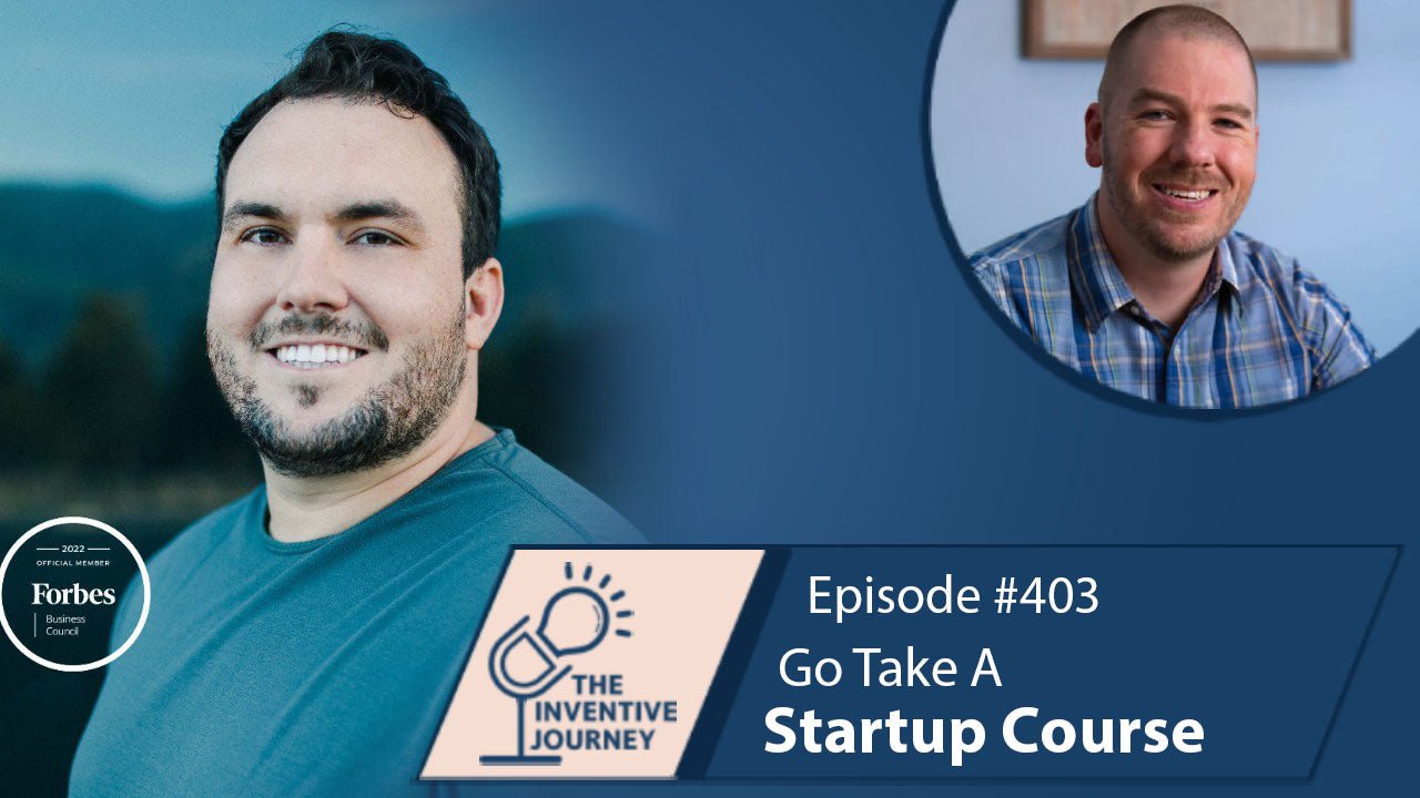 "Go Take A Startup Course" The Podcast For Entrepreneurs w/ Benett Maxwell - Miller IP