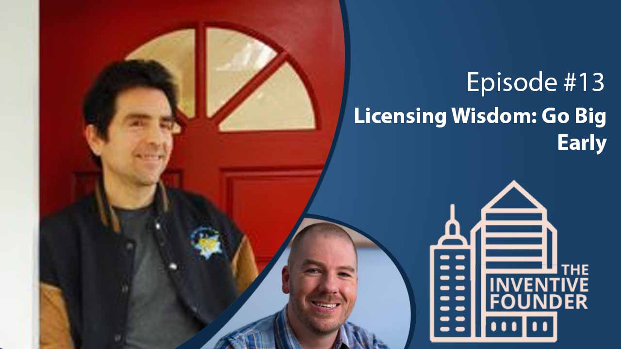 "Licensing Wisdom: Go Big Early" Founder's Advice For Entrepreneurs w/ Craig Wolfe - Miller IP