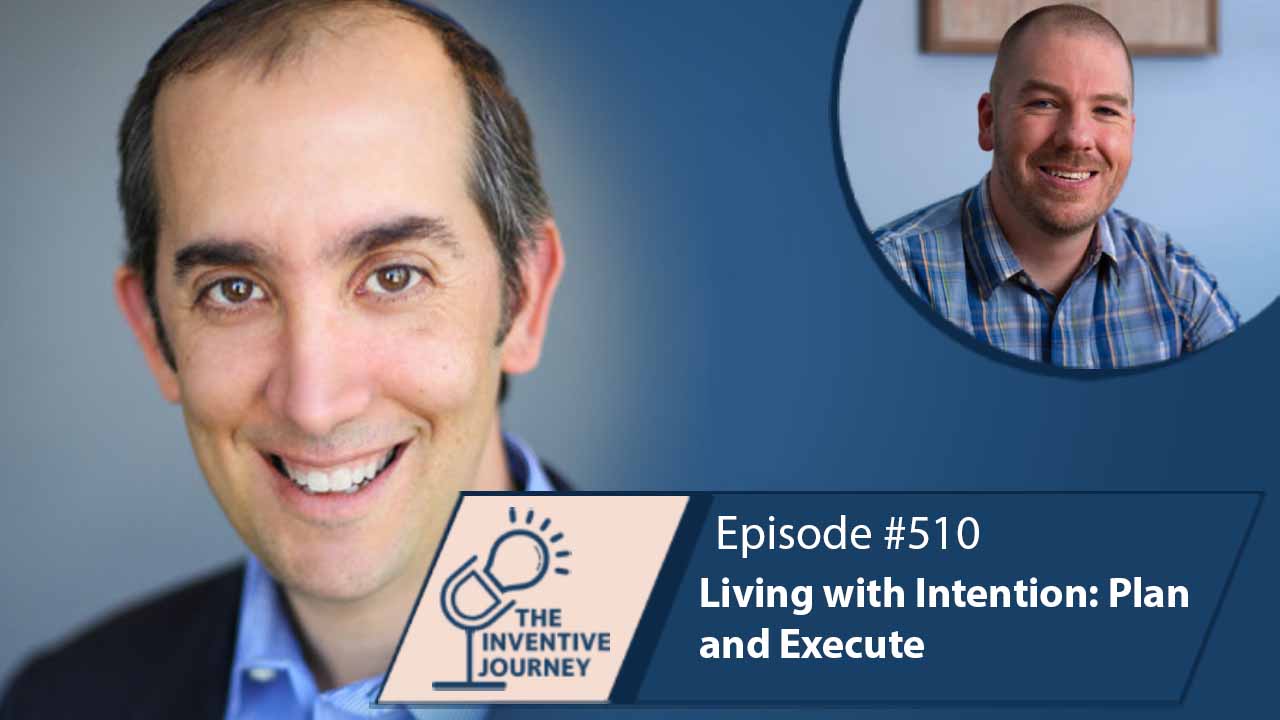 "Living with Intention: Plan and Execute" The Podcast For Entrepreneurs w/ Jason Ciment - Miller IP