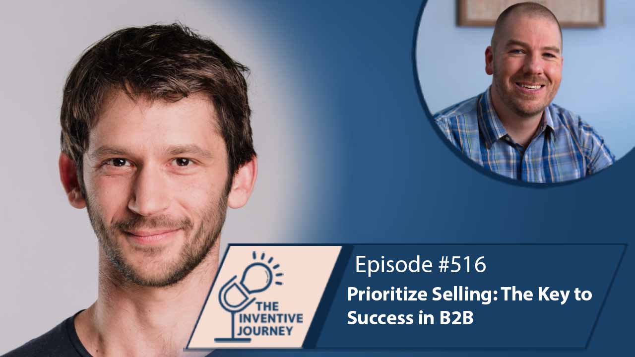 "Prioritize Selling: The Key to Success in B2B" The Podcast For Entrepreneurs w/ Omer Glass - Miller IP