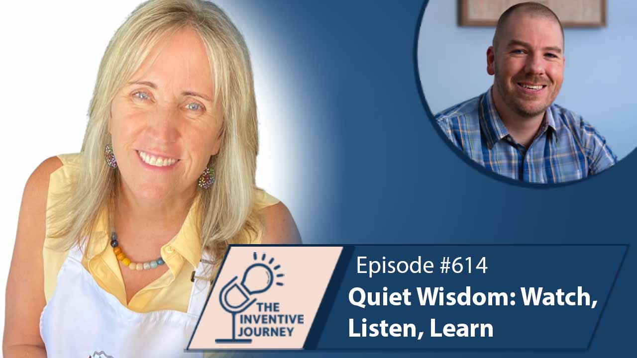 "Quiet Wisdom: Watch, Listen, Learn" The Podcast For Entrepreneurs w/ Margie Traxler - Miller IP