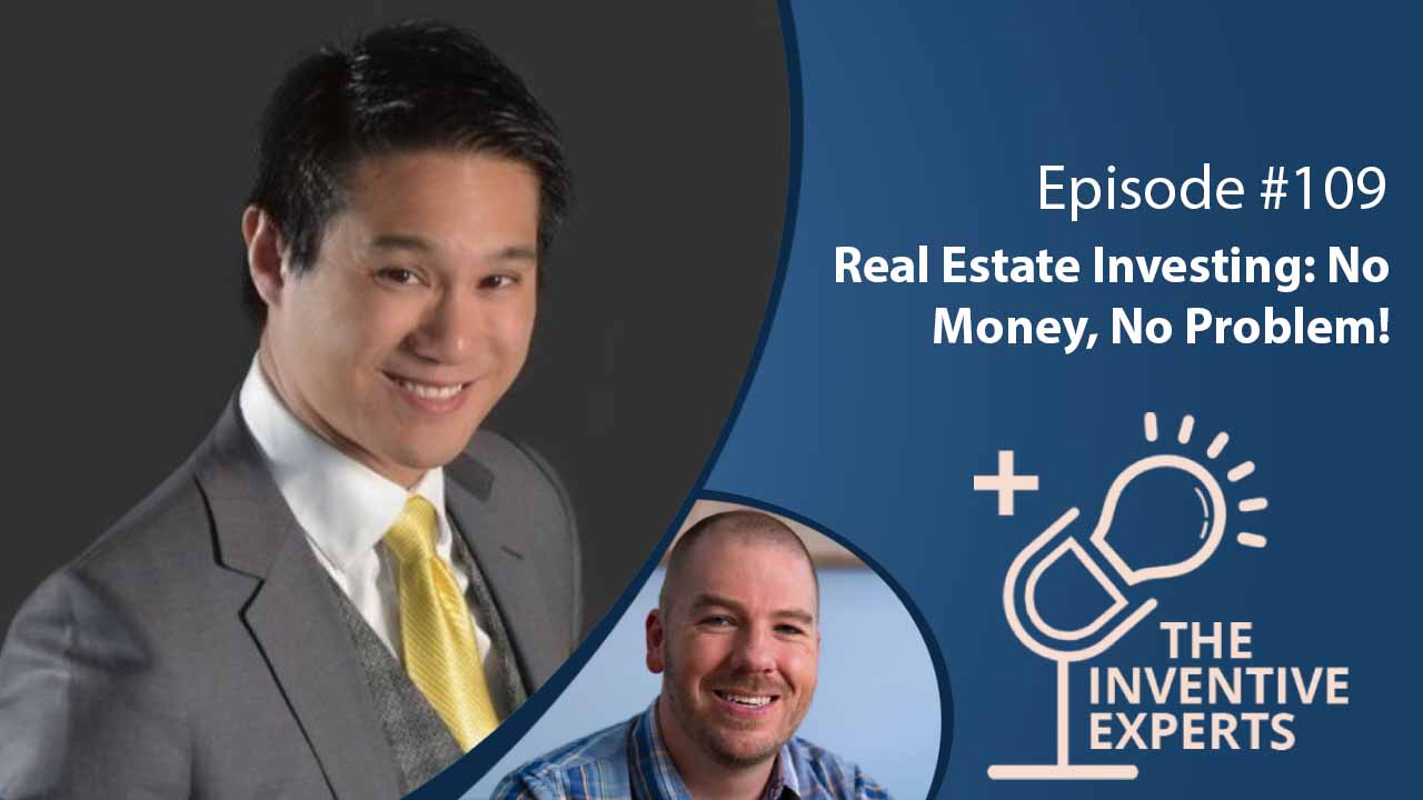 "Real Estate Investing: No Money, No Problem!" Expert Advice For Entrepreneurs w/ Fong Chua - Miller IP