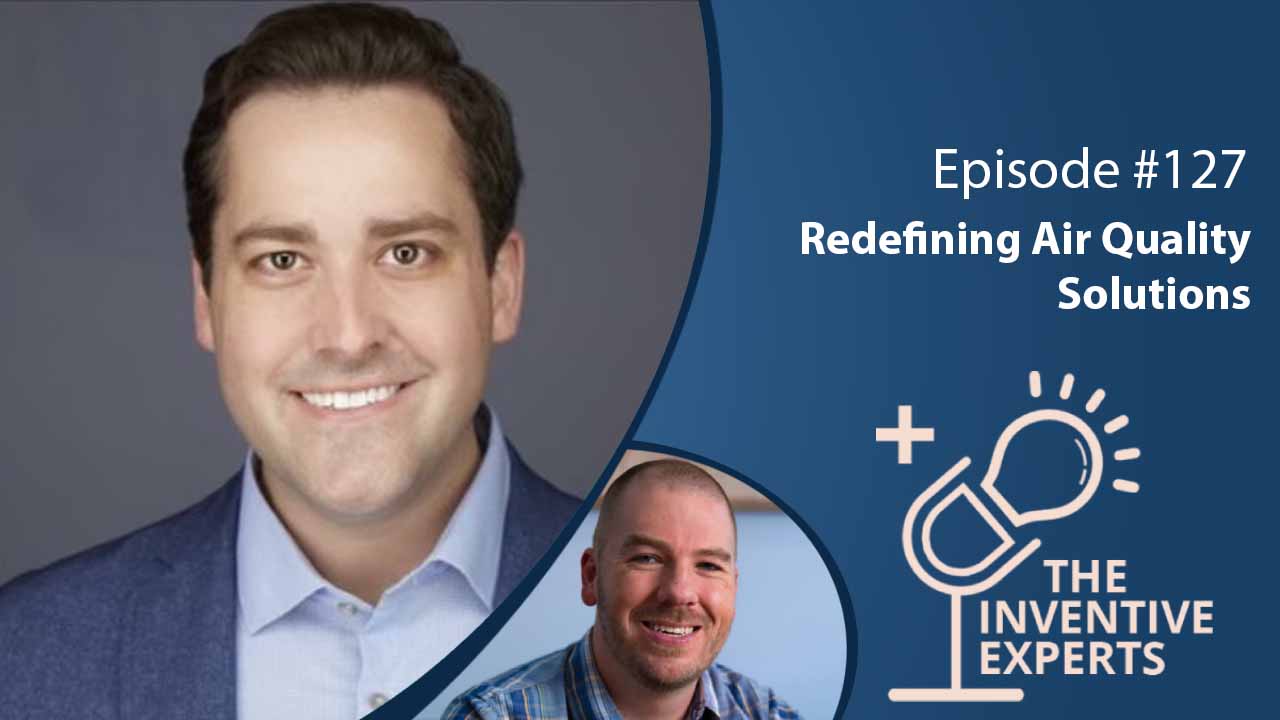 "Redefining Air Quality Solutions" Expert Advice For Entrepreneurs w/ Matt Horine - Miller IP