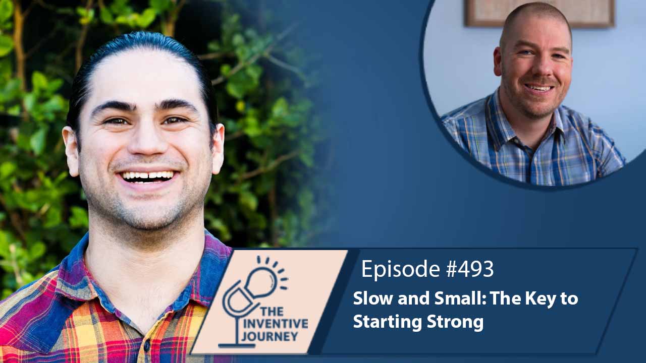 "Slow and Small: The Key to Starting Strong" The Podcast For Entrepreneurs w/ Joshua Prieto - Miller IP