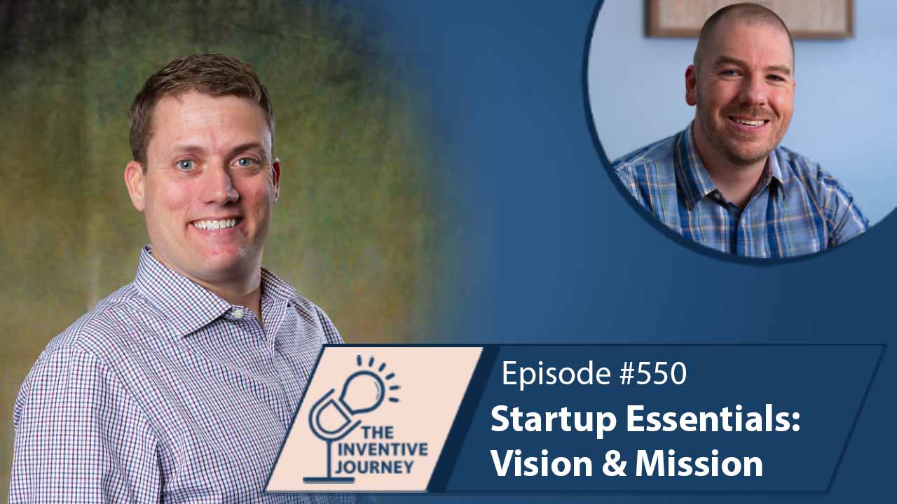 "Startup Essentials: Vision & Mission" The Podcast For Entrepreneurs w/ Jeff Maine - Miller IP
