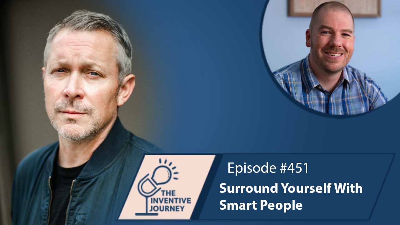 "Surround Yourself With Smart People" The Podcast For Entrepreneurs w/ Josh Fuller - Miller IP