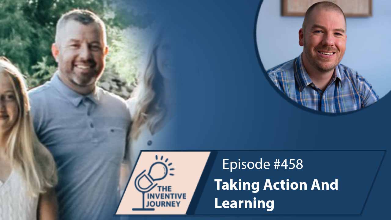 "Taking Action And Learning" The Podcast For Entrepreneurs w/ Brock Richards - Miller IP