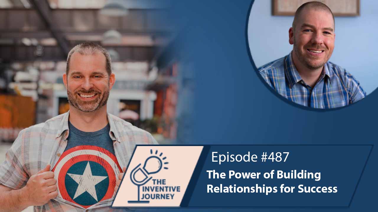 "The Power of Building Relationships for Success" The Podcast For Entrepreneurs w/ James Grant - Miller IP