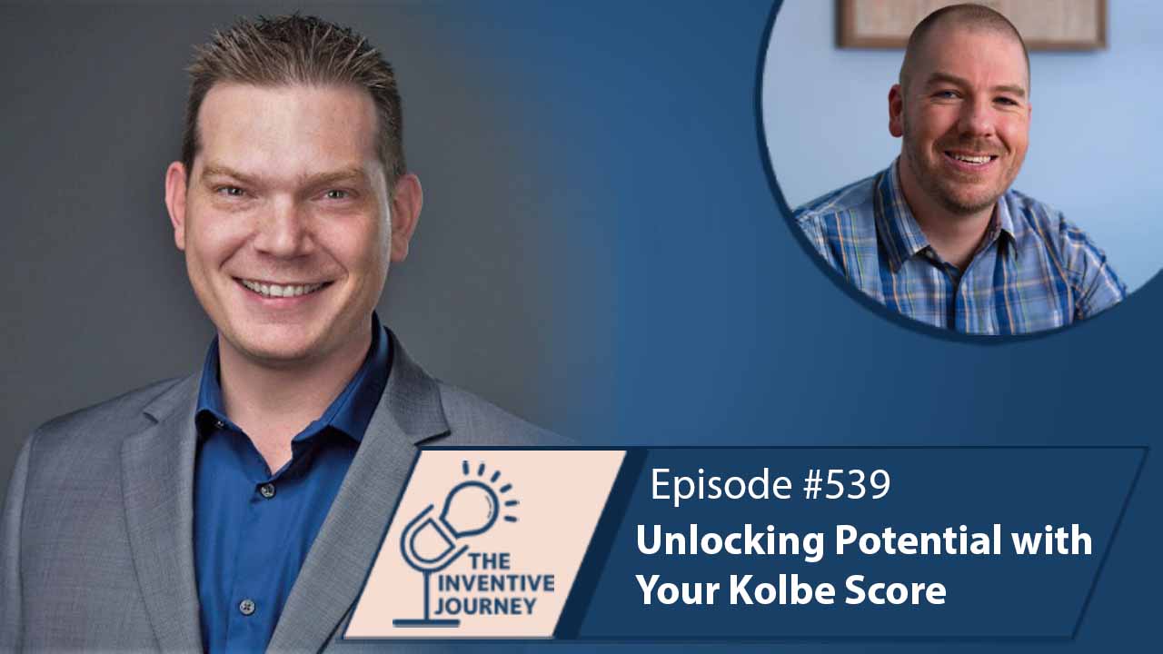 "Unlocking Potential with Your Kolbe Score" The Podcast For Entrepreneurs w/ Richard Canfield - Miller IP