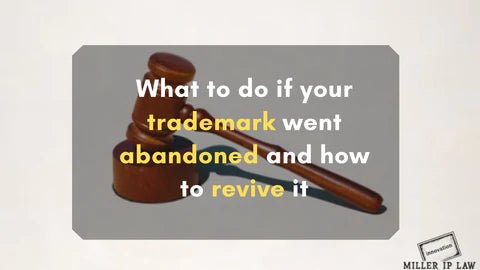 What to do if your trademark went abandoned and how to revive it - Miller IP