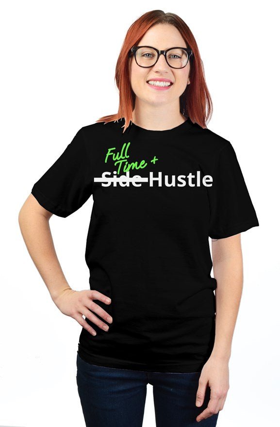 &quot;Full Time+ Hustle&quot; Unisex T Shirt with White &amp; Green Lettering - Miller IP