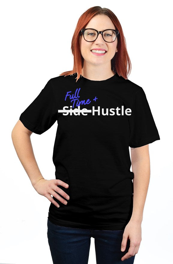 "Full Time+ Hustle" Unisex T Shirt with White & Blue Lettering